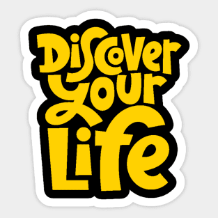 Discover Your Life - Motivational & Inspirational Quote (Yellow) Sticker